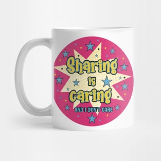 Sharing is caring Mug